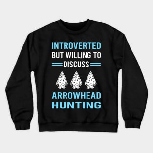 Introverted Arrowhead Hunter Hunting Arrowheads Crewneck Sweatshirt